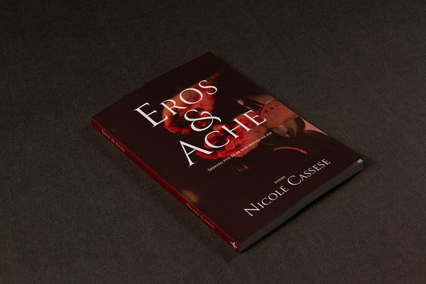 Eros & Ache by Nicole Cassese