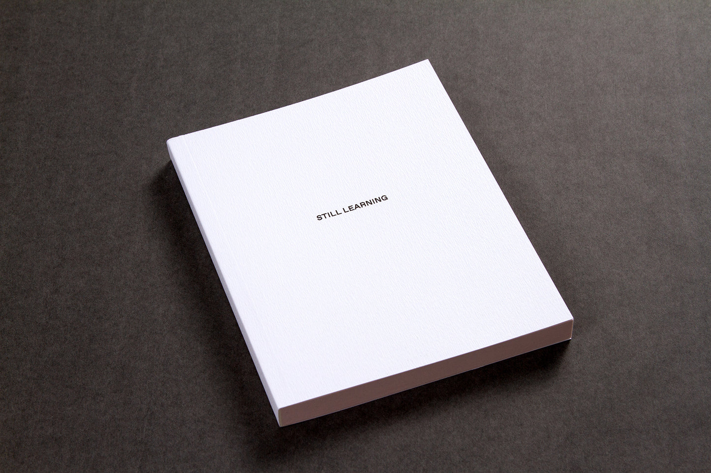 STILL LEARNING paperback notebook