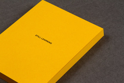 STILL LEARNING paperback notebook